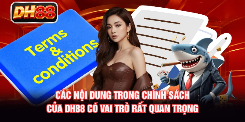 Các nội dung trong chính sách của DH88 có vai trò rất quan trọng