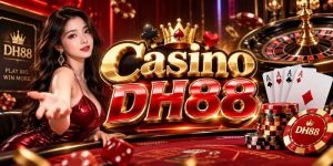 Casino DH88 – Chinh Phục Sảnh Bài, Tận Hưởng Cuộc Vui