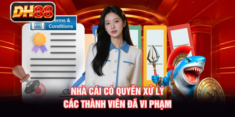 Nhà cái có quyền xử lý các thành viên đã vi phạm
